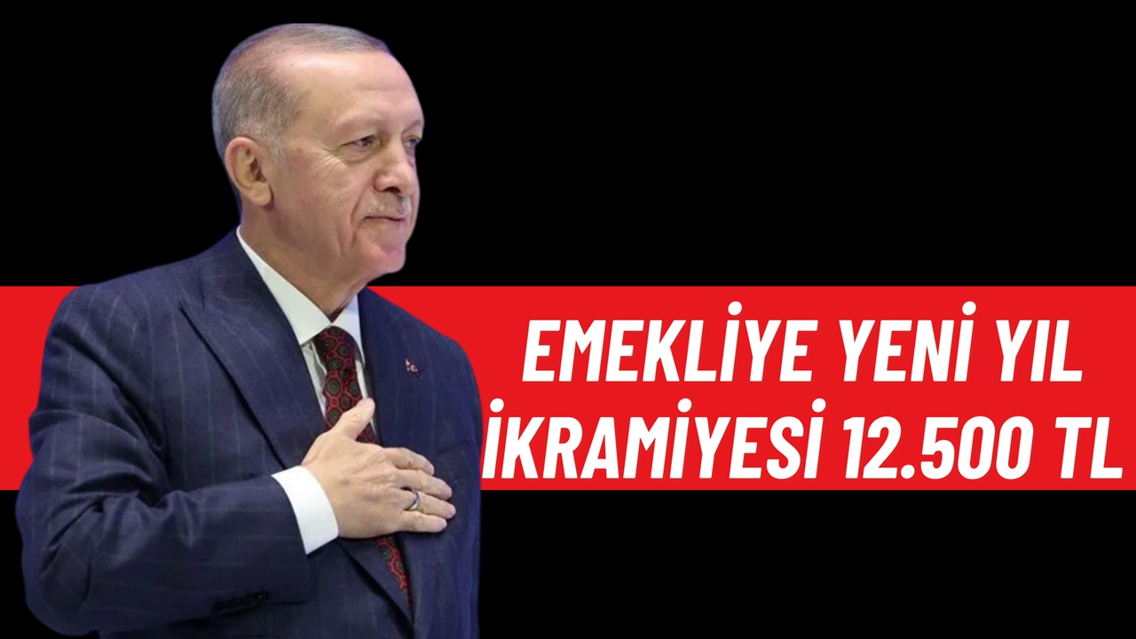 4A 4B 4C emeklisine 12.500 TL yeni yıl ikramiyesi geldi