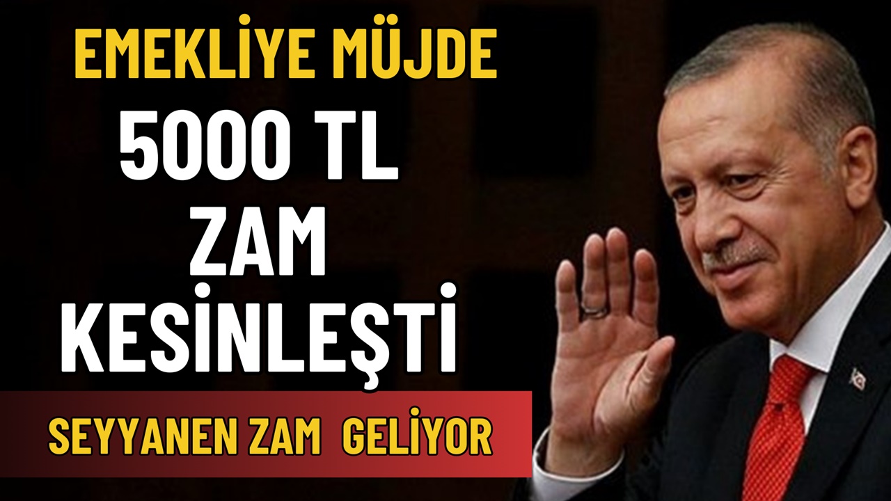 Emekliye zam 5000 TL seyyanen zam kesinleşti