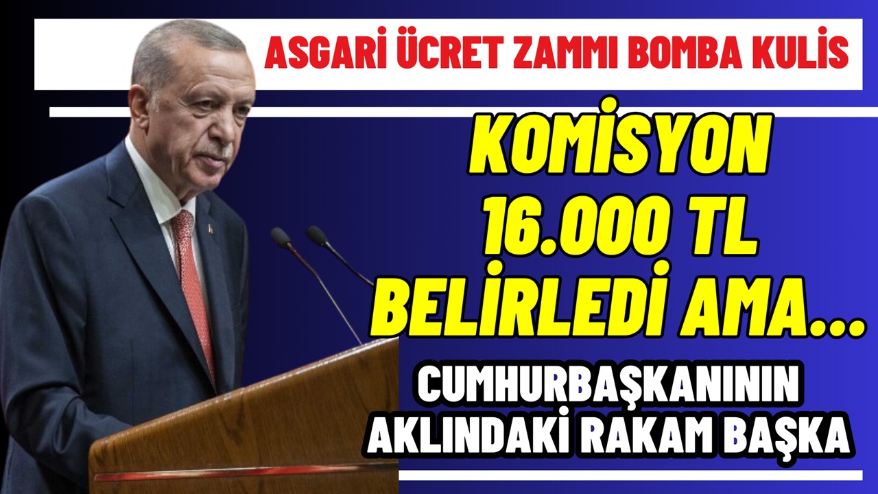 Bomba Kulis! Asgari Ücret 16.000 TL’de Uzlaşma Sağlandı Ancak Cumhurbaşkanı 17.000 TL Açıklayacak