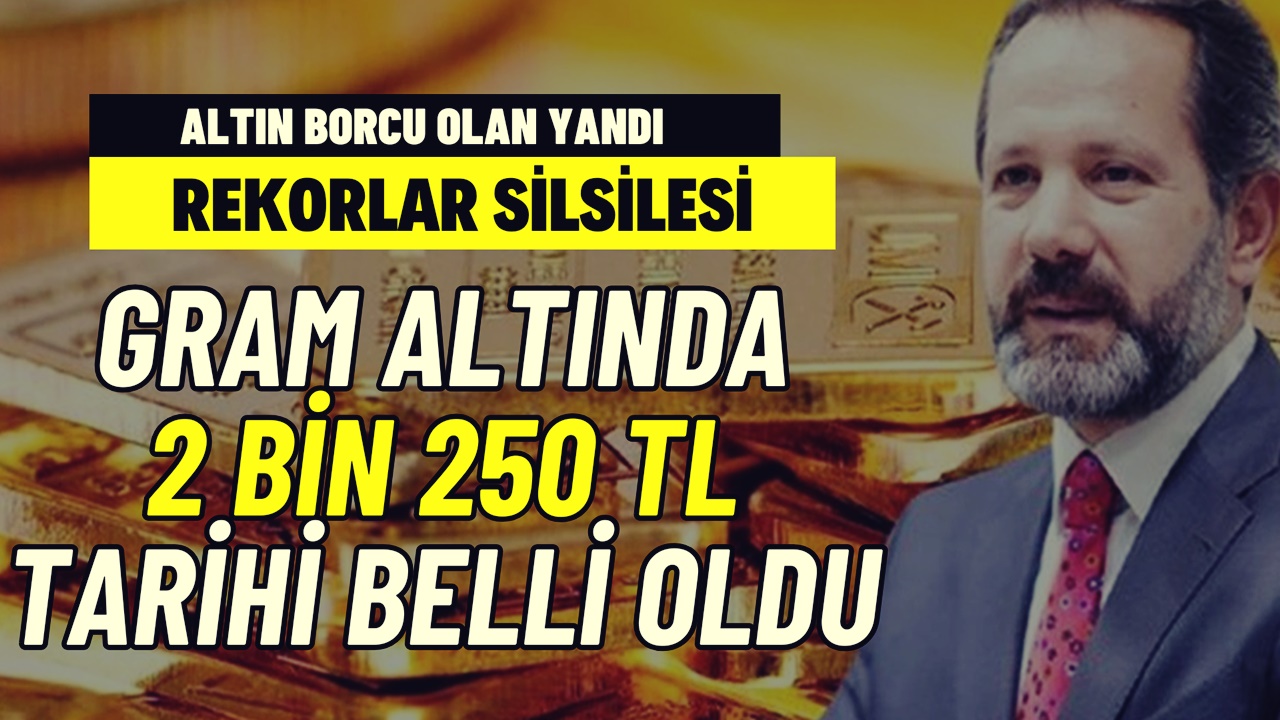 Gram altında rekorlar silsilesi aldı başına gidiyor! İslam Memiş, 2250 TL için tarih verdi