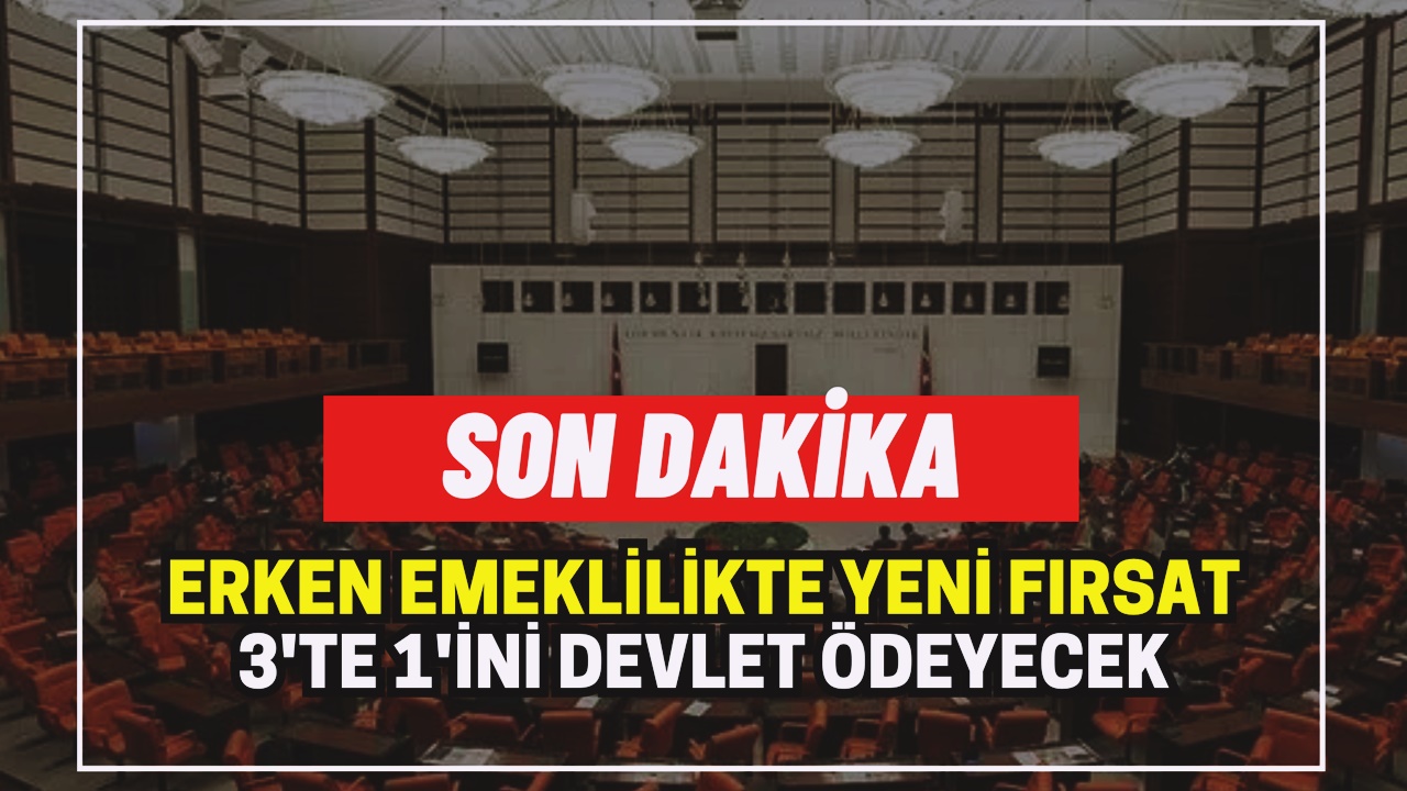 Devlet 3'TE 1'İNİ ÖDEYECEK! SSK ve Bağ-Kurluya Erken Emeklilik Fırsatı