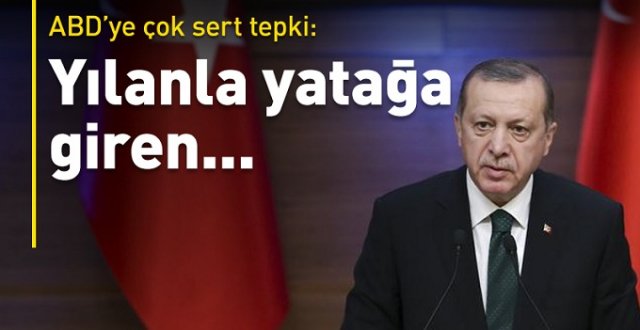 Erdoğan'dan ABD'ye yılanlı çok sert eleştiri