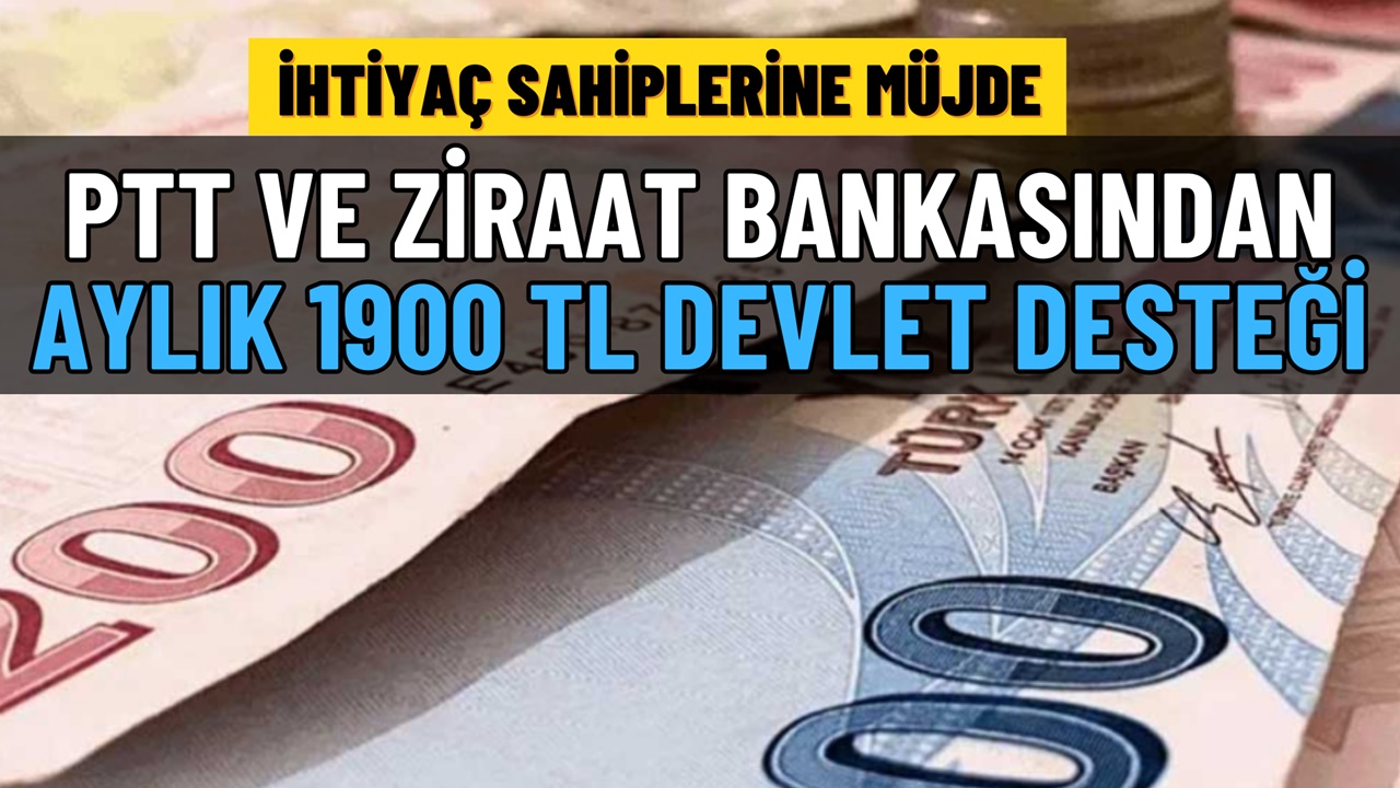 PTT ve Ziraat Bankası İhtiyaç Sahibi Ailelere Her Ay 1900 TL Ödeme Yapacak