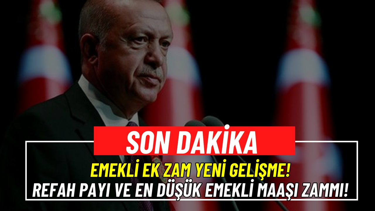 Emekliye ek zam yeni gelişme! Refah payı ve en düşük emekli maaşı zammı için tarih belli oldu