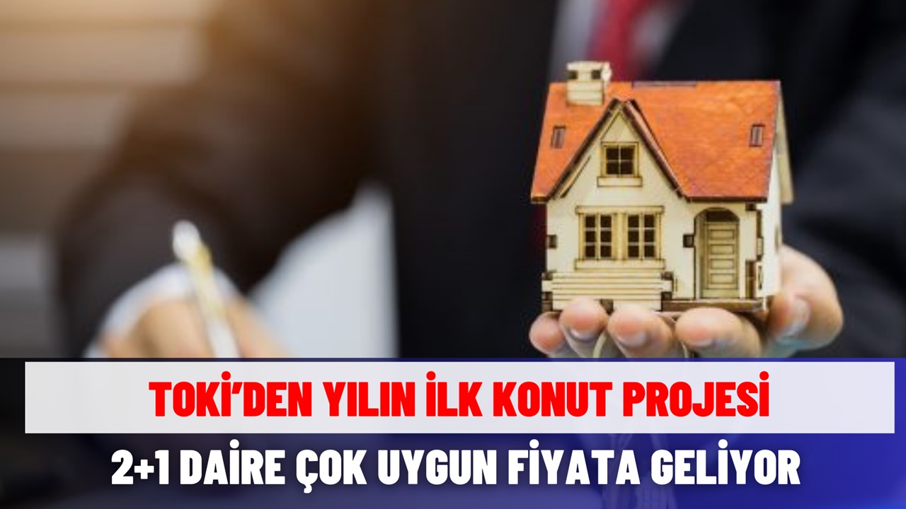 TOKİ'den Ucuz Ev Fırsatı! 2+1 Konut Asgari Ücretin Dörtte Biri Taksitle Veriliyor