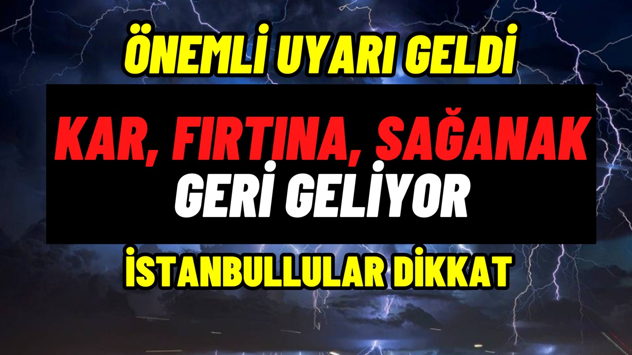 Kar, Fırtına, Sağanak Yağış GERİ DÖNÜYOR! Güneş Yüzünü Gösterdi Ama İstanbul İçin Yeni Uyarı Da Geldi