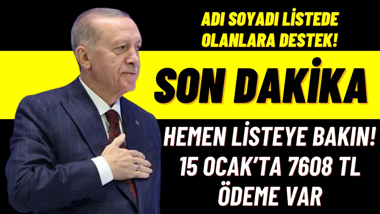 Hemen kontrol edin! Listede adı soyadı olana 15 Ocak’ta IBAN'dan 7 bin 608 TL destek ödemesi