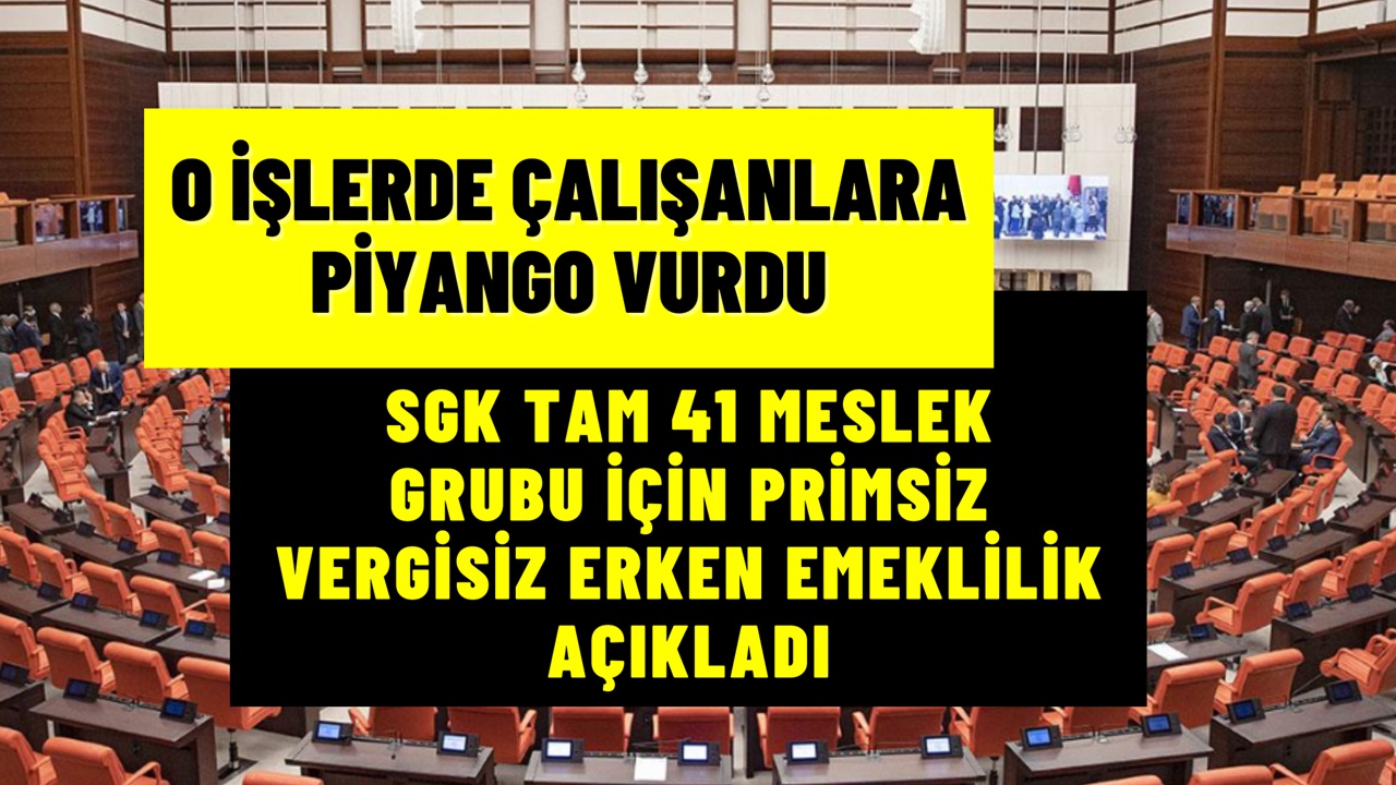 SGK'dan Müjdeli Haber: Bu 41 Meslek Primsiz ve Vergisiz Erken Emeklilik Fırsatına Sahip Oluyor!