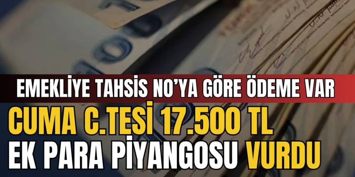 Emekli TAHSİS NO Sonu 0 2 4 6 ve 8 Olanlara Büyük Piyango Çıktı! Cuma Cumartesi 17.500 TL Ek Para
