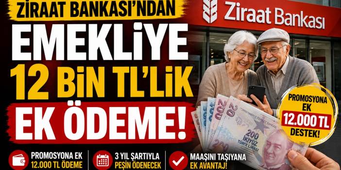 Ziraat Bankası emekliye 12 bin TL'lik ek ödeme