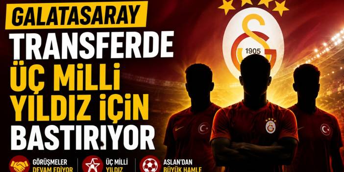 Galatasaray transferde üç milli yıldız için bastırıyor