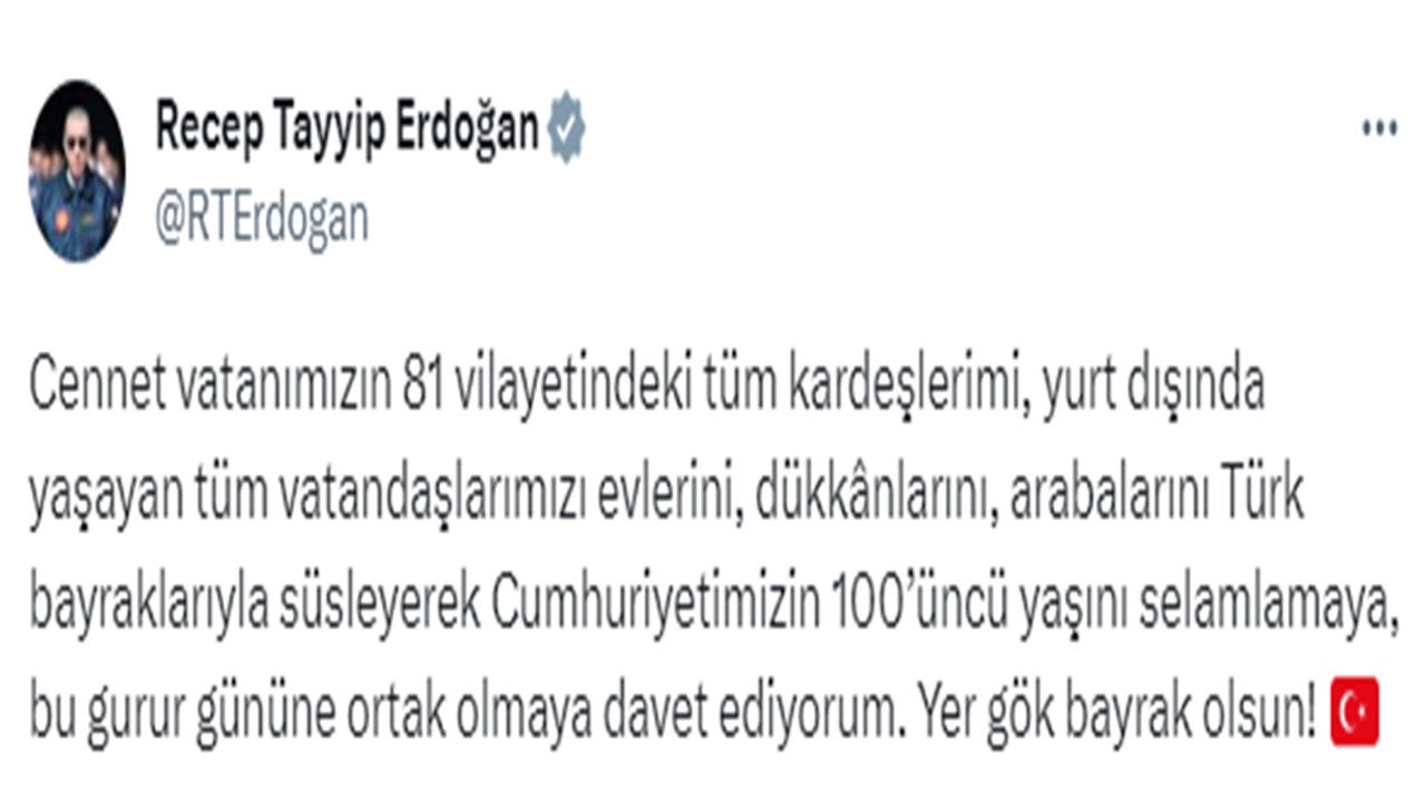 cumhurbaskani-erdogan-dan-cumhuriyetin-100-yilina-ozel-mesaj-yer-gok-bayrak-olsun.jpg